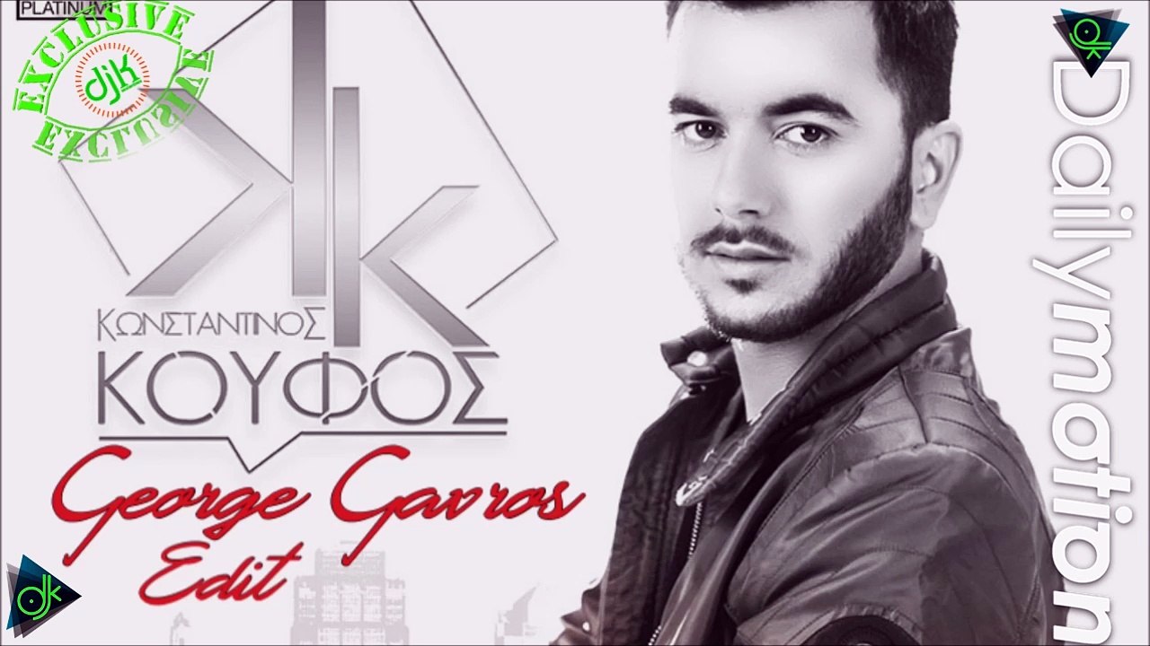 Κωνσταντίνος Κουφός - Τα Ποτήρια Μας Ψηλά (George Gavros Edit)