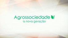 Agrossociedade - A nova Geração  - 09/11/2016