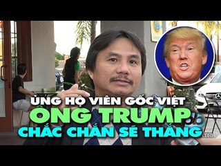 Ủng hộ viên gốc Việt: "Chắc chắn ông Trump sẽ thắng!"