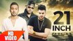 21 Inch HD Video Song Raj Sandhu Feat Shrey Sean 2016 Harj Nagra Latest Punjabi Songs