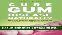 [PDF] Epub Cure Gum Disease Naturally: Heal and Prevent Periodontal Disease and Gingivitis with
