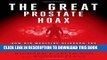 [PDF] Mobi The Great Prostate Hoax: How Big Medicine Hijacked the PSA Test and Caused a Public