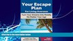 Books to Read  Your Escape Plan For Living Overseas (Escape For Living Overseas Book 1)  Full