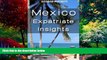 Big Deals  Mexico-Expatriate Insights (Mexico Insights Book 1)  Full Ebooks Best Seller