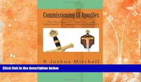 READ book  Commissioning Of Apostles: The Development, Procedure, and Importance of Commissioning