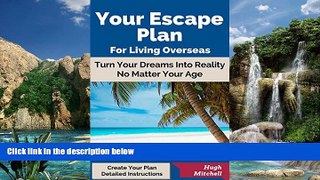 Big Deals  Your Escape Plan For Living Overseas (Escape For Living Overseas Book 1)  Best Seller