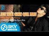 Xin Thời gian Qua Mau - Nguyễn Ngọc Sơn (Trích Album Vol 1 - Tuyệt Phẩm Khúc Tình Xưa) [Official]