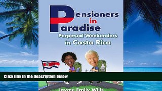 Big Deals  Pensioners in Paradise (Retirement in Costa Rica-A Guide to Personal   Retirement