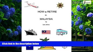 Books to Read  How to Retire in Malaysia (How to Retire in ...... Book 7)  Full Ebooks Best Seller