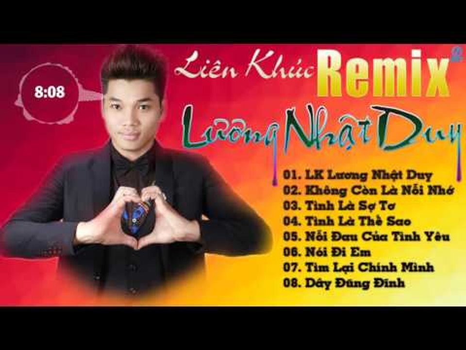 Liên Khúc Remix Lương Nhật Duy - Tuyển Chọn Nhạc Remix Hay Nhất 2016