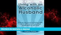 liberty book  Living with an Alcoholic Husband: A true account of living with and without a