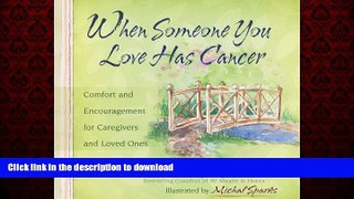 Buy books  When Someone You Love Has Cancer: Comfort and Encouragement for Caregivers and Loved