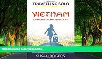 Deals in Books  Vietnam - Journey of Unexpected Delights: Volume 1 (Travelling Solo) by Ms Susan