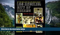 READ NOW  Los Angeles : City of Dreams : Up the Mellow Yellow Brick Road  Premium Ebooks Online