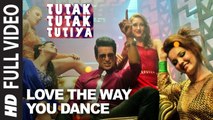 LOVE THE WAY YOU DANCE Full Video Song - Tutak Tutak Tutiya - Prabhudeva - Sonu Sood - Tamannaah