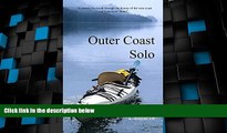 Must Have PDF  Outer Coast Solo: A journey by sea kayak through the history, culture and