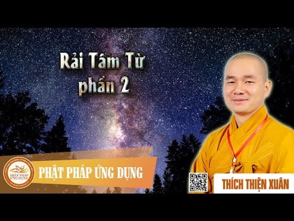 Rải Tâm Từ phần 2 - Pháp âm DD Thích Thiện Xuân