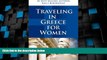 Big Deals  Traveling In Greece For Women (Travel Dining For Single Women Book 1)  Full Read Most