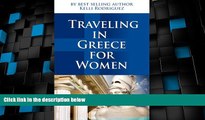 Big Deals  Traveling In Greece For Women (Travel Dining For Single Women Book 1)  Full Read Most