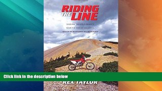 Must Have PDF  RIDING THE LINE: Seeking Thrills   Beauty Near the Edge of Calamity: Solo in the