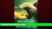Read book  The Recidivist: Addicted to Rehab: A shocking novel about alcoholism, rehab, and