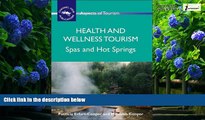 Big Deals  Health and Wellness Tourism: Spas and Hot Springs (ASPECTS OF TOURISM)  Full Ebooks