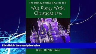 Big Deals  The Disney Festivals Guide to a Walt Disney World Christmas 2014  Full Ebooks Most Wanted