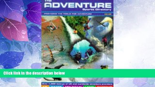 Big Deals  The Adventure Sports Directory  Full Read Most Wanted