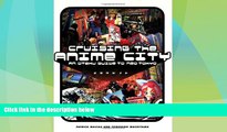 Big Deals  Cruising the Anime City: An Otaku Guide to Neo Tokyo  Full Read Most Wanted