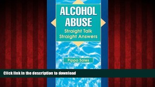 Best book  Alcohol Abuse: Straight Talk, Straight Answers