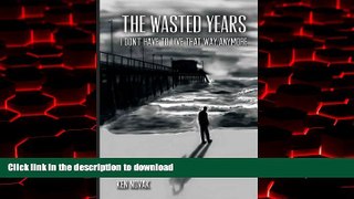 liberty books  The Wasted Years: I Don t Have to Live That Way Anymore online to buy