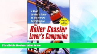 READ FULL  The Roller Coaster Lover s Companion: A Thrill Seeker s Guide to the World s Best