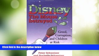 Big Deals  Disney: The Mouse Betrayed  Full Read Best Seller