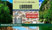 Big Deals  City Walks with Kids: London: 50 Adventures on Foot  Best Seller Books Most Wanted