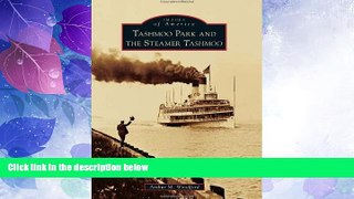Big Deals  Tashmoo Park and the Steamer Tashmoo (Images of America)  Full Read Best Seller
