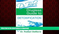 liberty books  Dr. Bob s Drugless Guide to Detoxification online for ipad