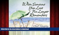 liberty books  When Someone You Love No Longer Remembers online pdf