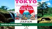 Must Have  Tokyo Tourist Guide  for Travelers with Kids: Covering all the Spots to enjoy Tokyo