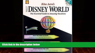 Big Deals  Rita Aero s Walt Disney World : The Essential Guide to Amazing Vacations  Best Seller