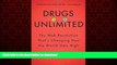 liberty books  Drugs Unlimited: The Web Revolution That s Changing How the World Gets High