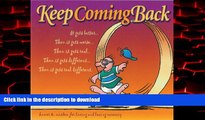Best books  Keep Coming Back Gift Book: Humor   Wisdom for Living and Loving Recovery (Keep Coming