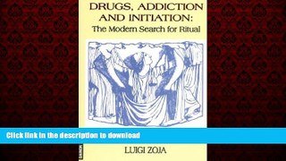liberty book  Drugs, Addiction and Initiation: The Modern Search for Ritual