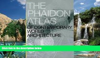 Big Deals  The Phaidon Atlas of Contemporary World Architecture  Full Ebooks Most Wanted