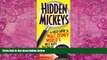 Big Deals  Hidden Mickeys: A Field Guide to Walt Disney WorldÂ® s Best Kept Secrets  Best Seller