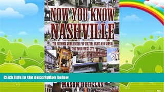 Books to Read  Now You Know Nashville: The Ultimate Guide to the Pop Culture Sights and Sounds