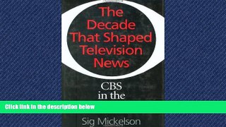FREE PDF  The Decade That Shaped Television News: CBS in the 1950s (Collection)  BOOK ONLINE