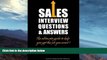 FREE PDF  Sales Interview Questions and Answers: Win the job you want! READ ONLINE