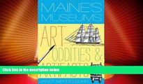 Must Have PDF  Maine s Museums: Art, Oddities   Artifacts  Best Seller Books Most Wanted