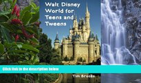 READ NOW  Walt Disney World for Teens and Tweens  Premium Ebooks Online Ebooks