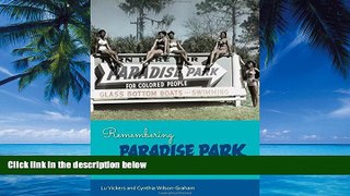 Books to Read  Remembering Paradise Park: Tourism and Segregation at Silver Springs  Full Ebooks